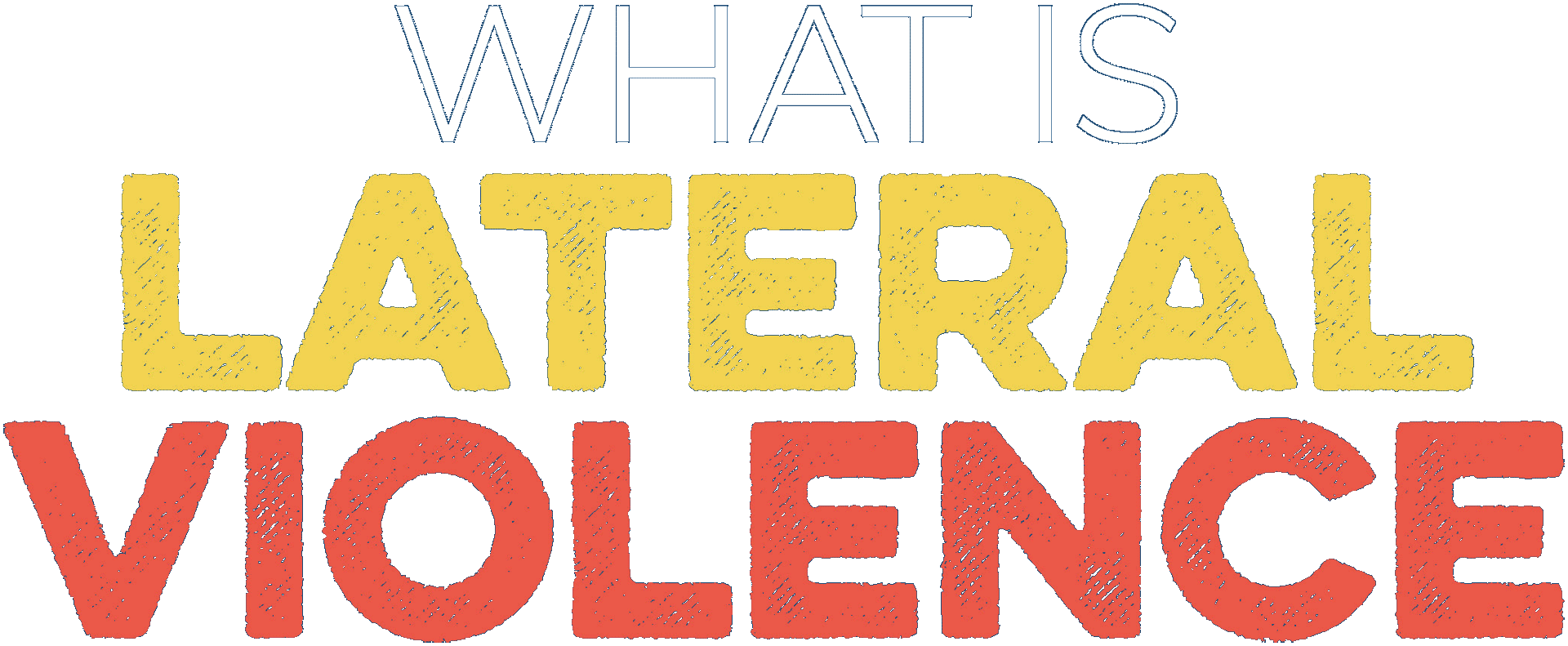 What is Lateral Violence?